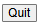 Quit